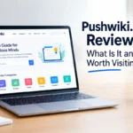 Pushwiki.Com Review: What Is It and Is It Worth Visiting?